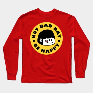 not bad day Long Sleeve T-Shirt